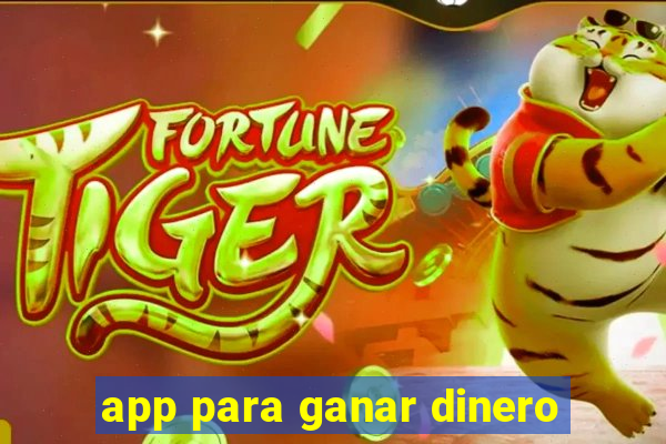 app para ganar dinero